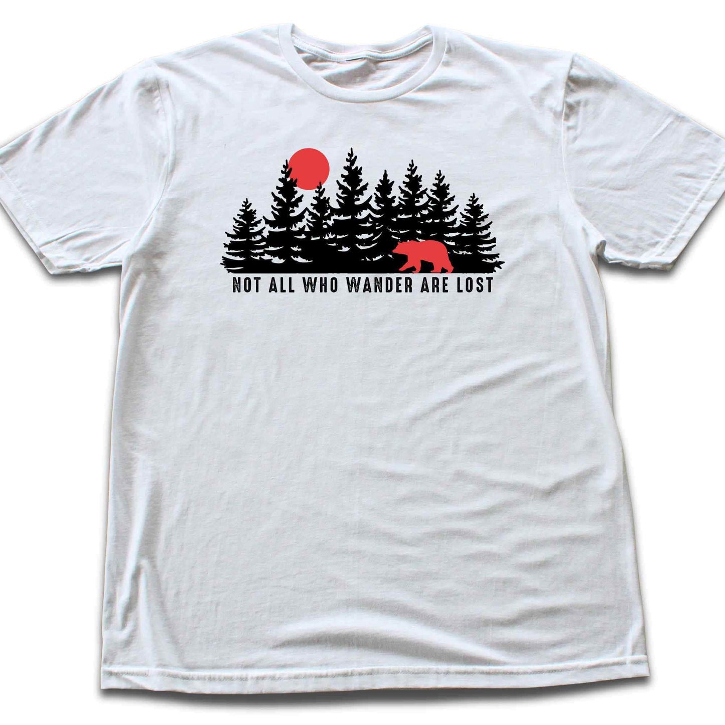 Not all Who Wander Are Lost Bear T-shirt