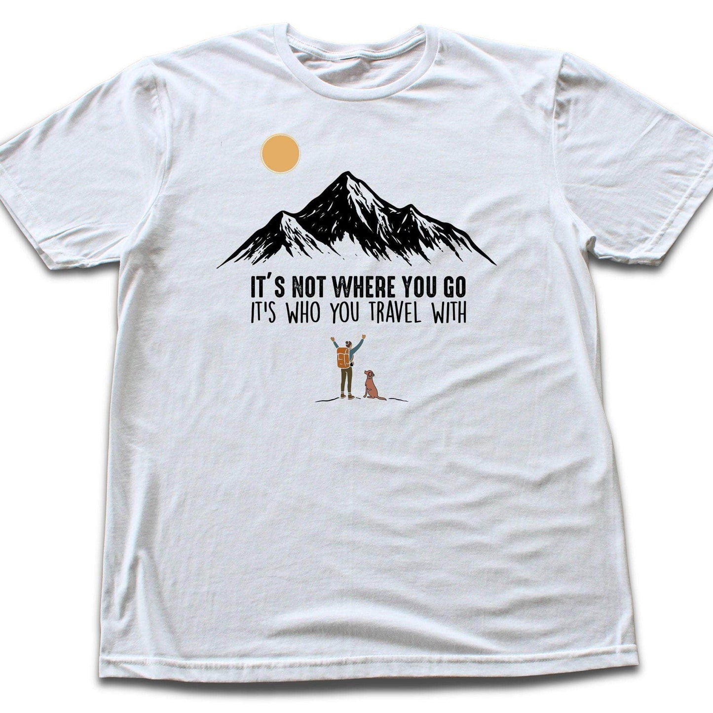 Where You Go Hiking T-shirt