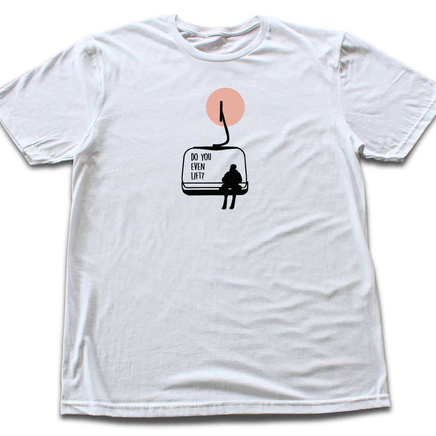 Do You Even Lift? T-shirt