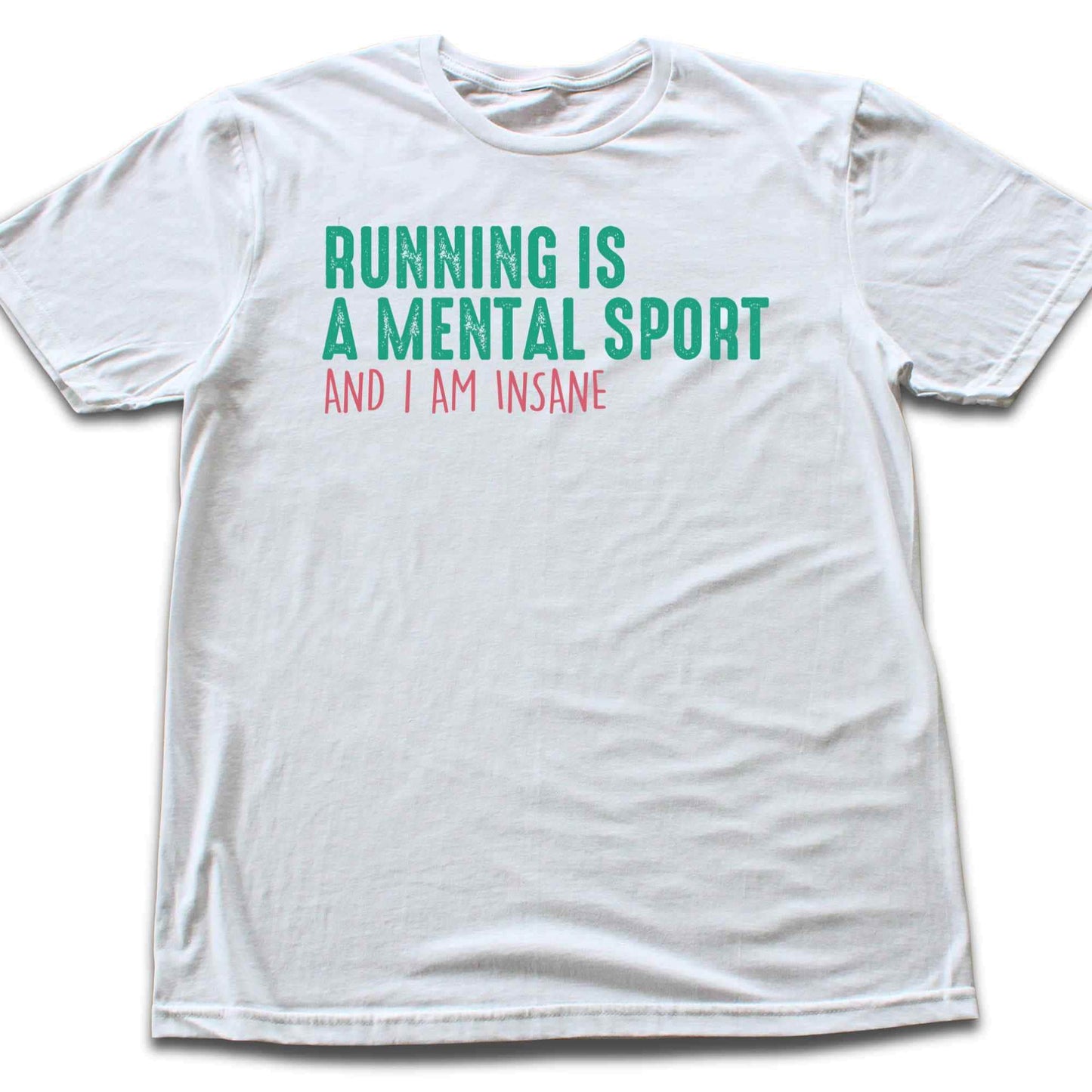 Running Is A Mental Sport T-shirt