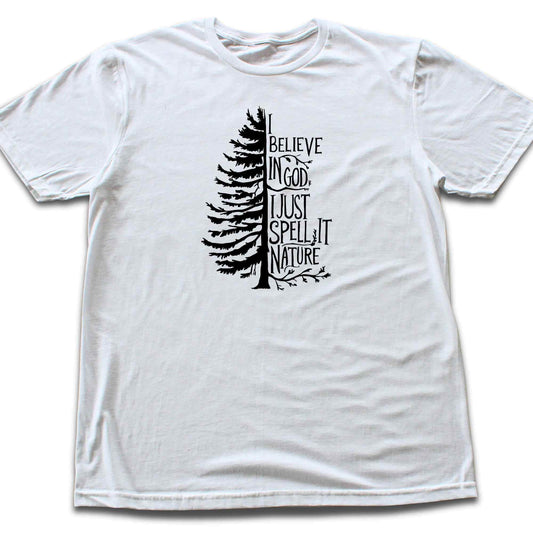 "I Believe in god, i just spell it Nature" graphic T-shirt