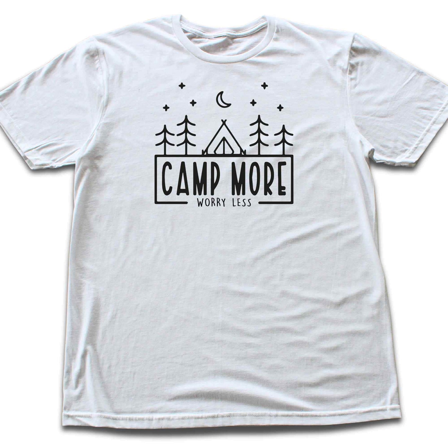 Camp More, Worry Less T-shirt