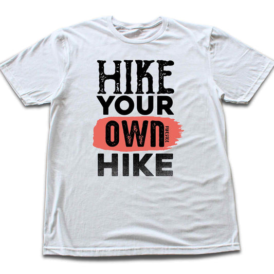 Hike Your Own Hike T-shirt