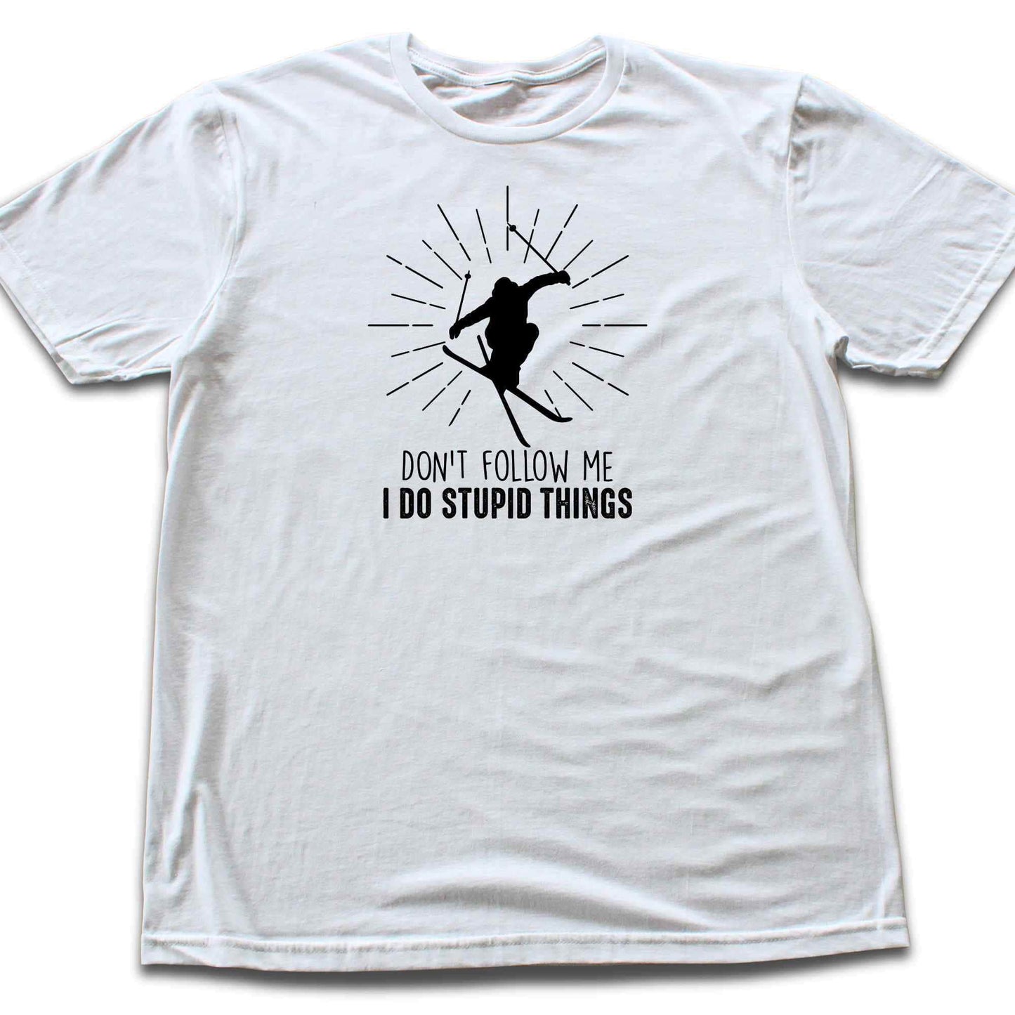 Stupid Things Ski T-shirt