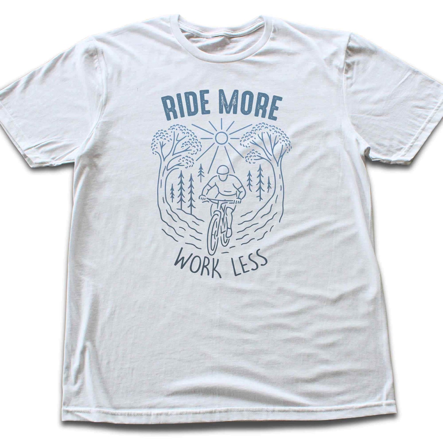 Ride More, Work Less T-shirt