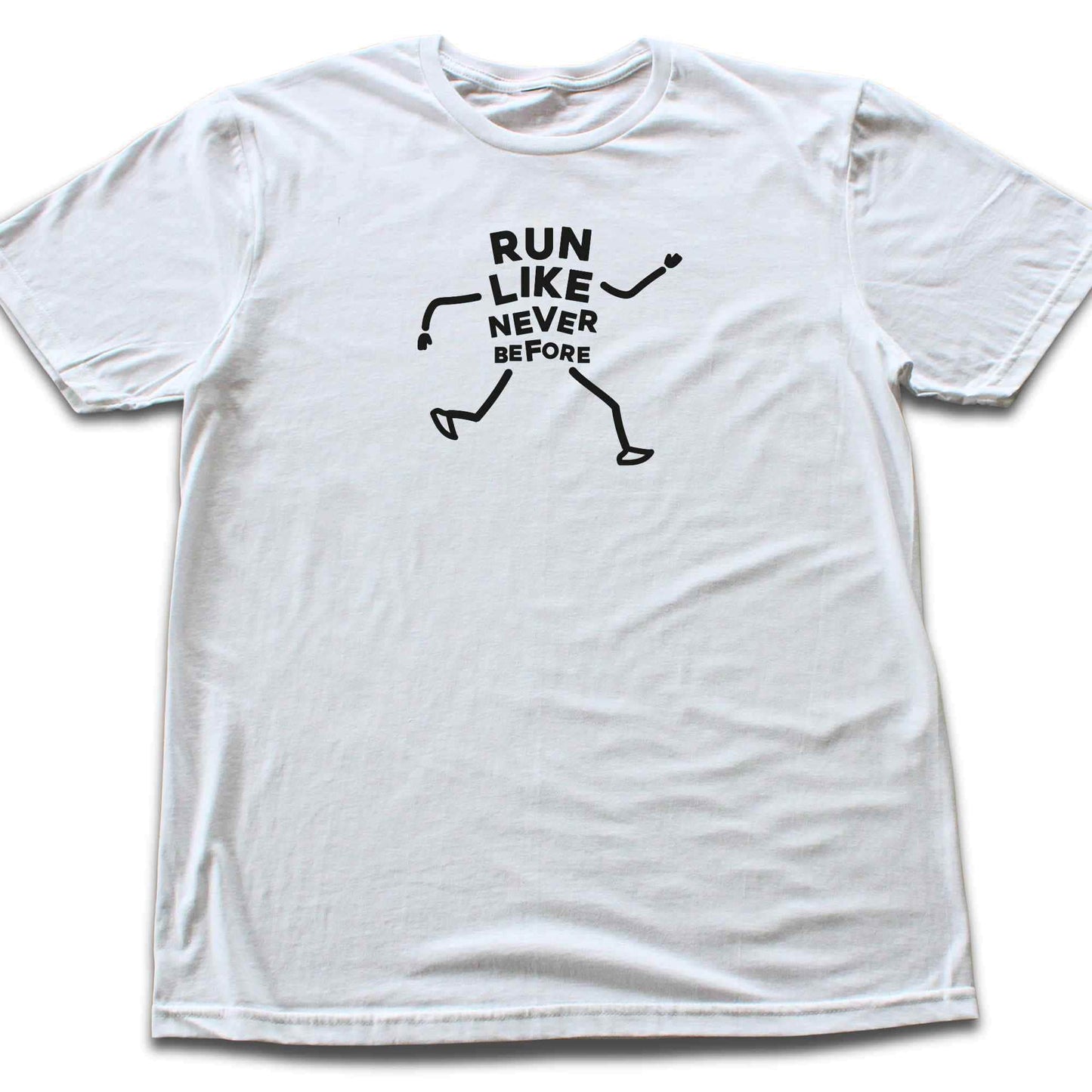 Run Like Never Before T-shirt