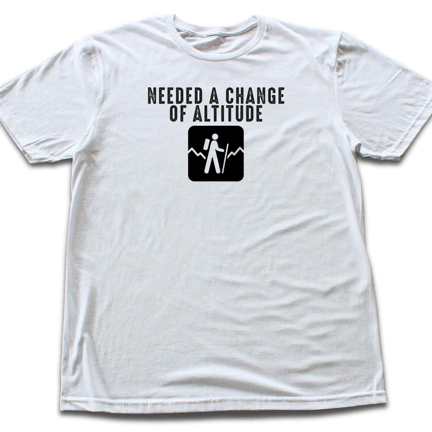 Needed A Change In Altitude T-shirt
