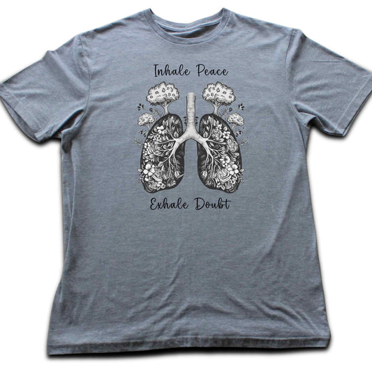 Inhale Peace, Exhale Doubt T-shirt