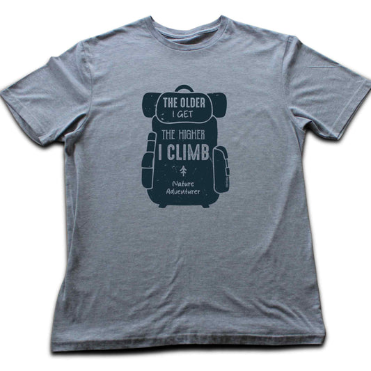 The Older, The Higher T-shirt