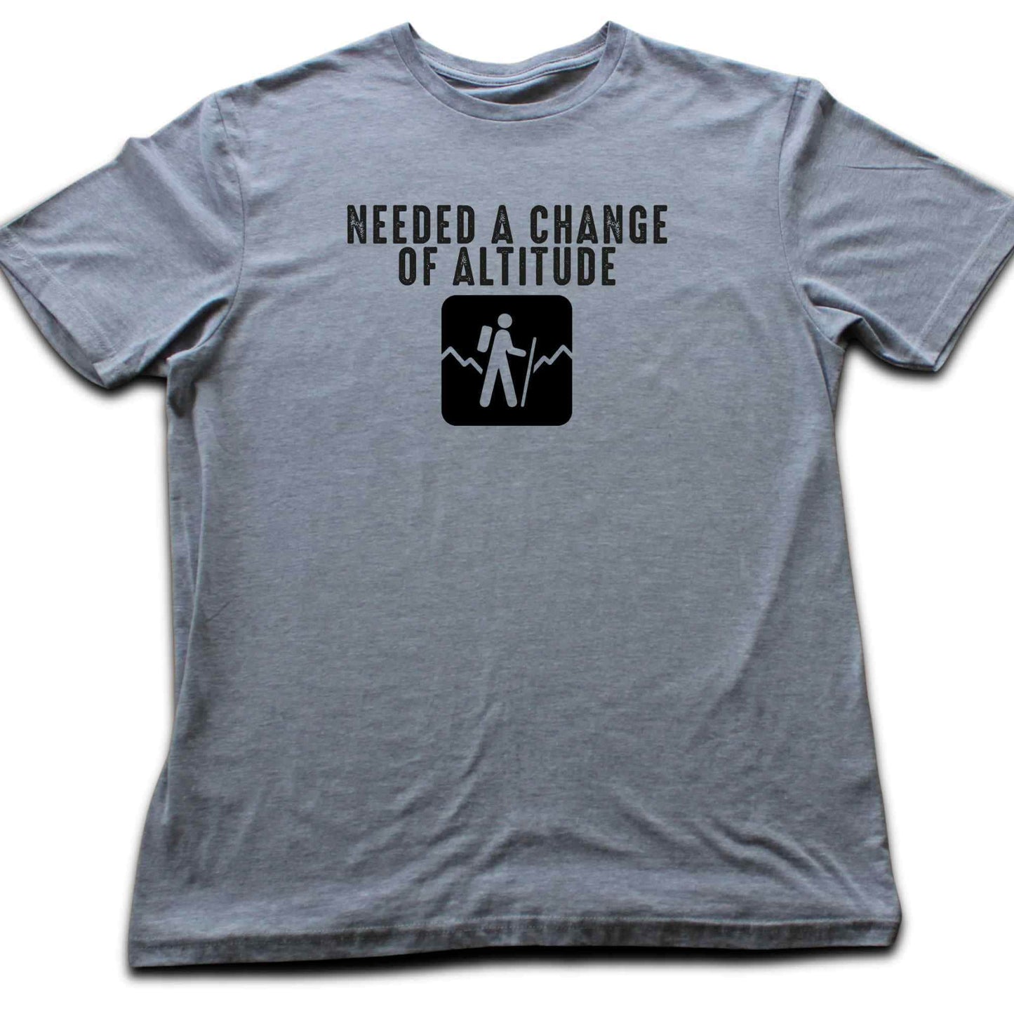 Needed A Change In Altitude T-shirt