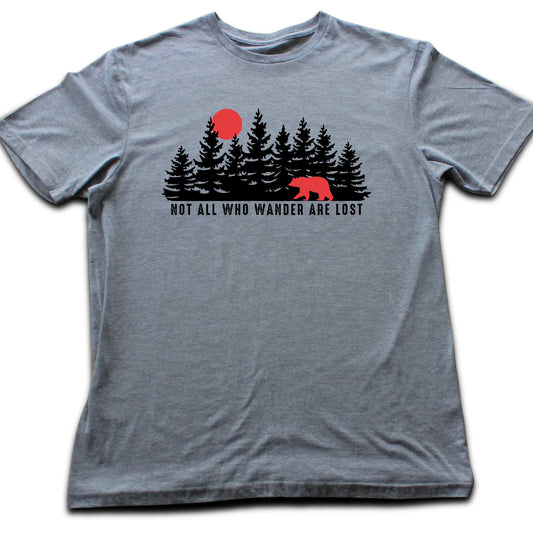 Not all Who Wander Are Lost Bear T-shirt