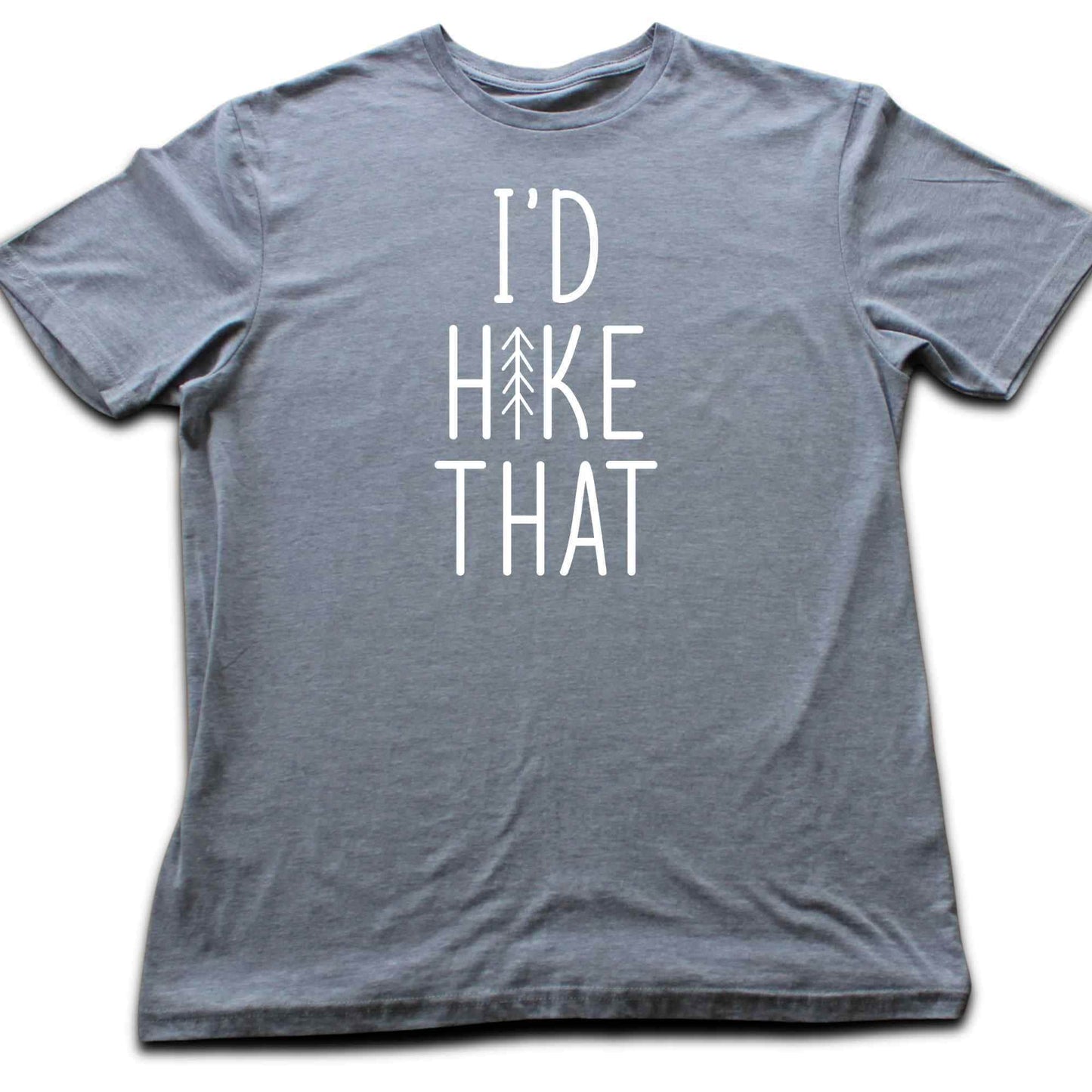 I'd Hike ThatT-shirt