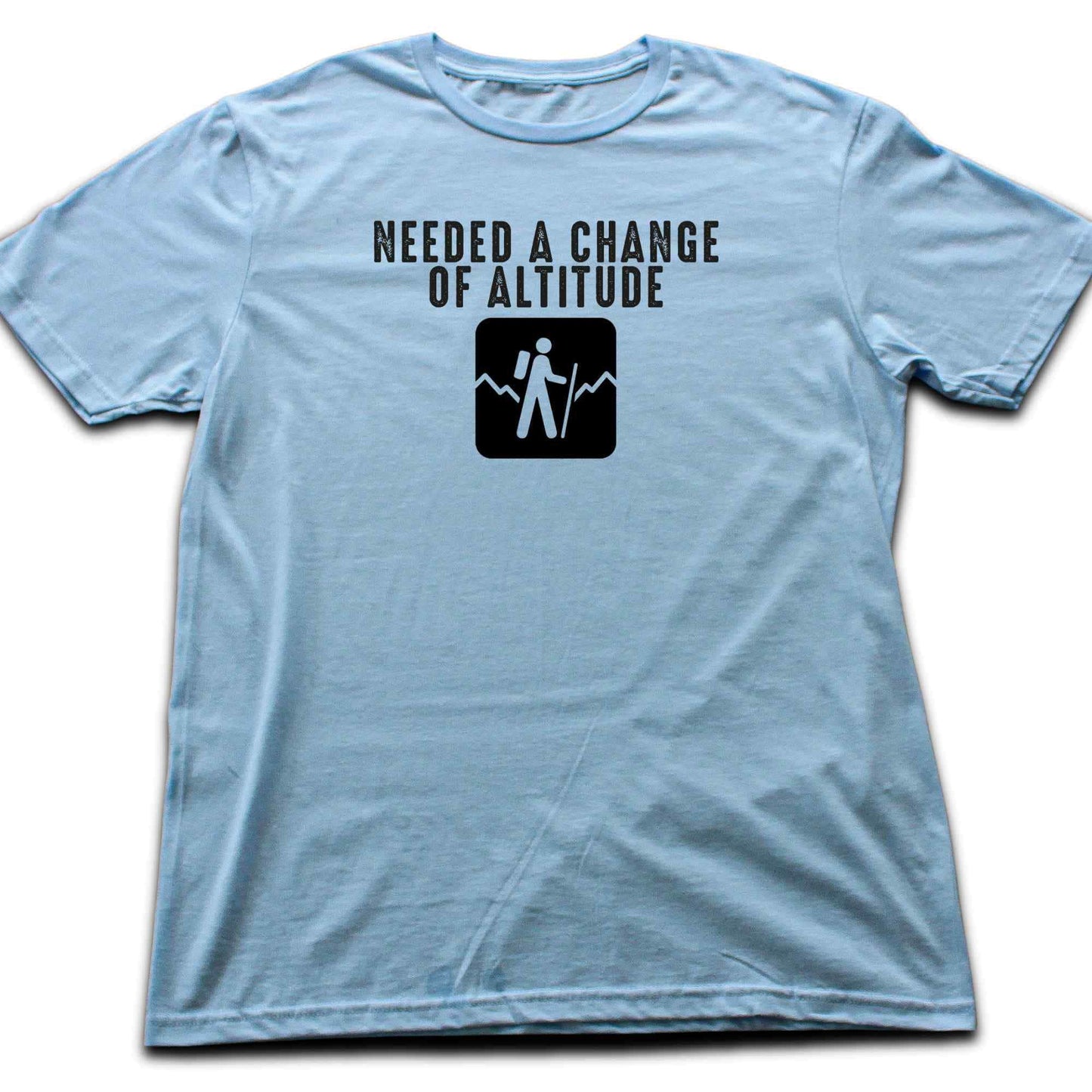 Needed A Change In Altitude T-shirt
