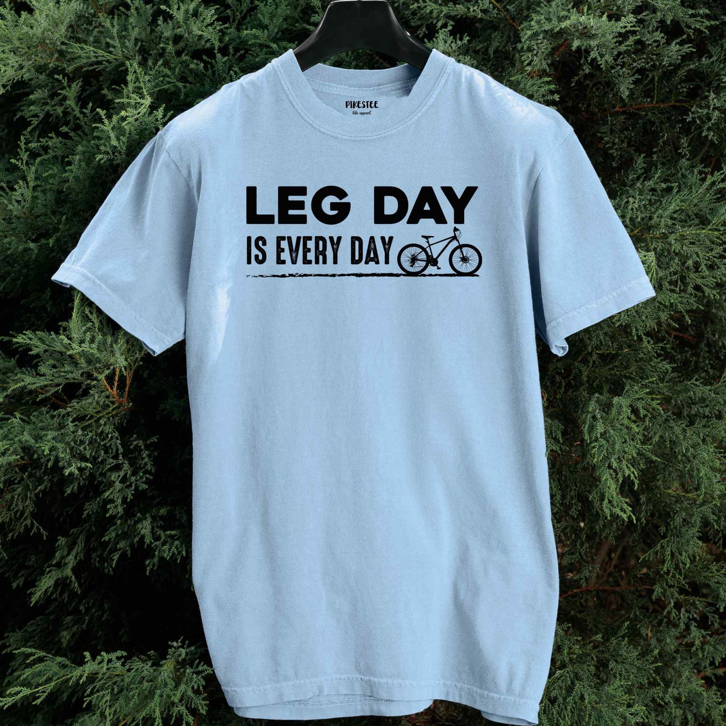 Leg Day Is Every Day T-shirt