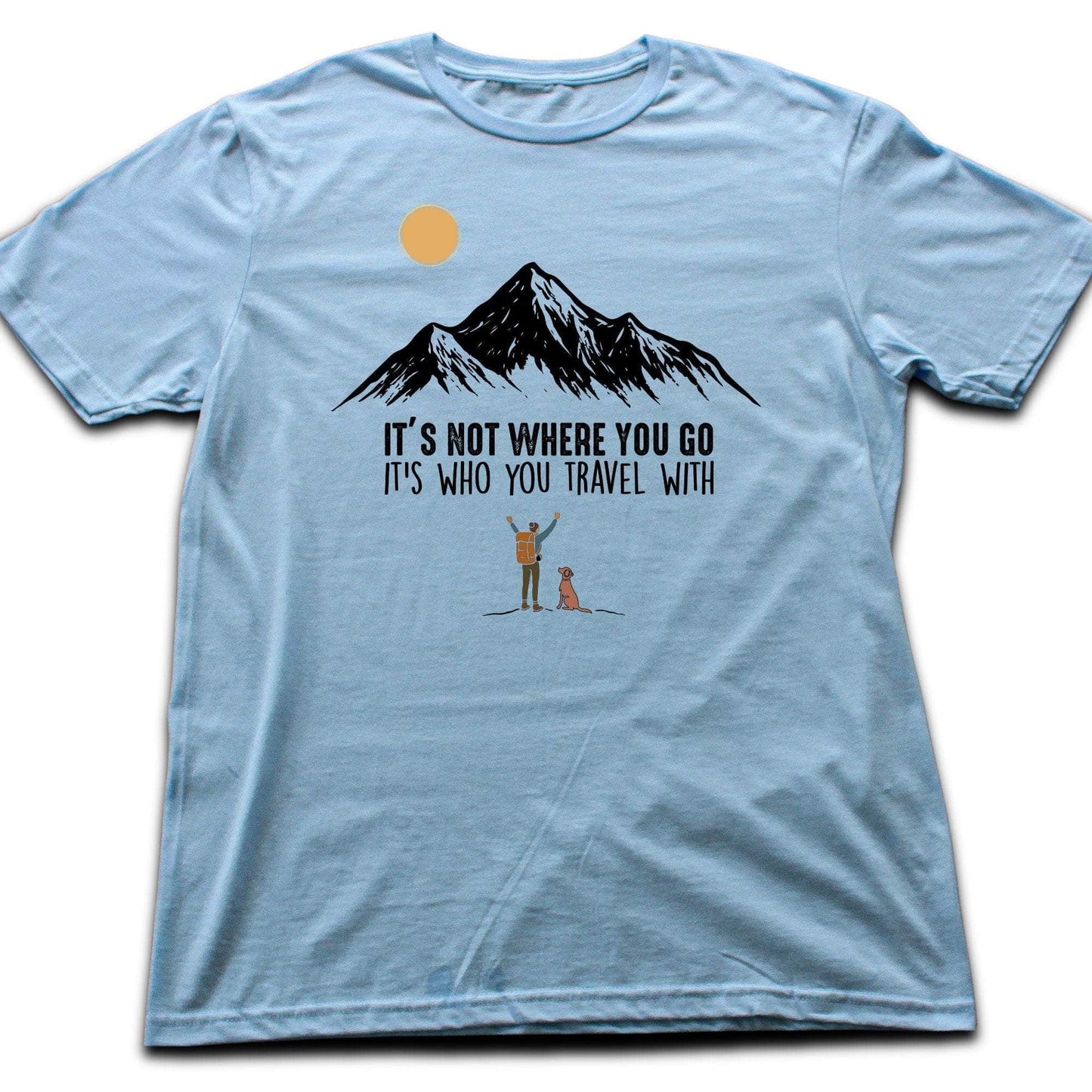Where You Go Hiking T-shirt
