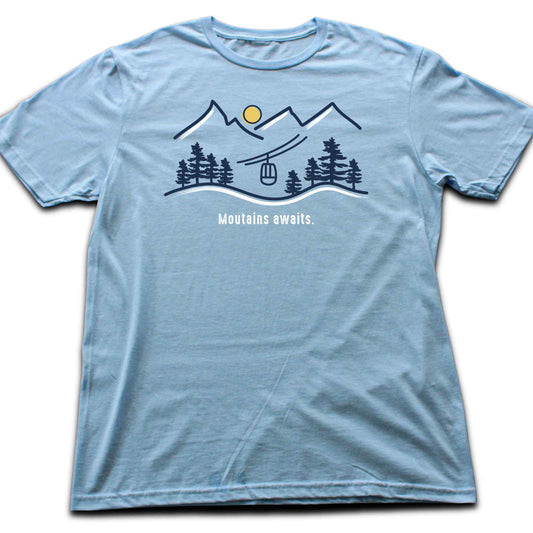 Mountains awaits T-shirt