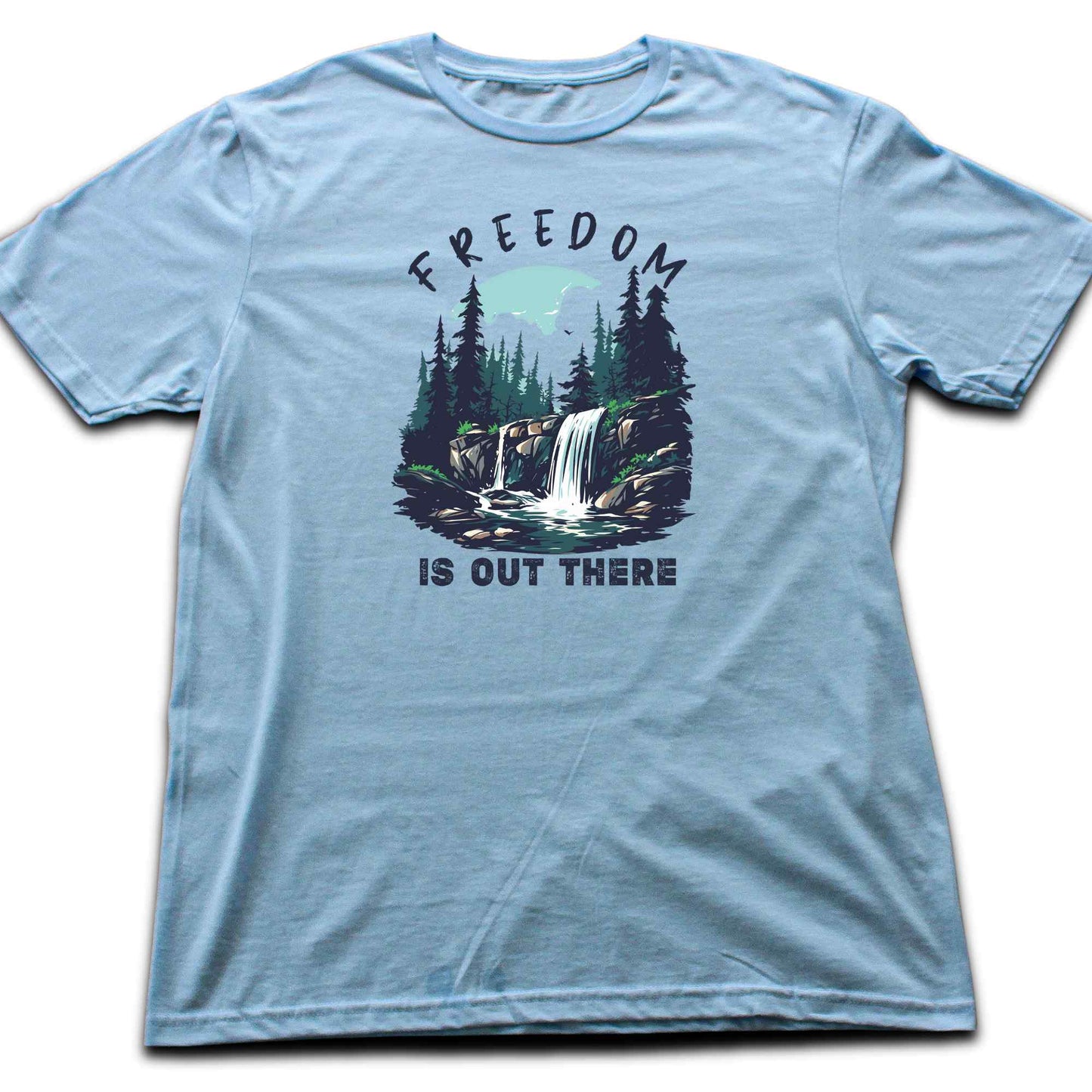 Freedom Is Out There T-shirt