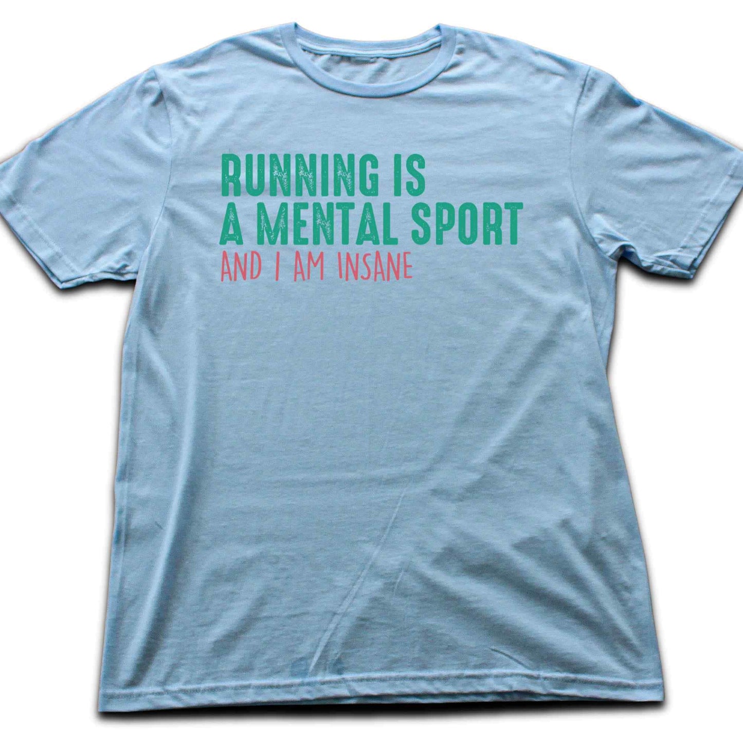 Running Is A Mental Sport T-shirt