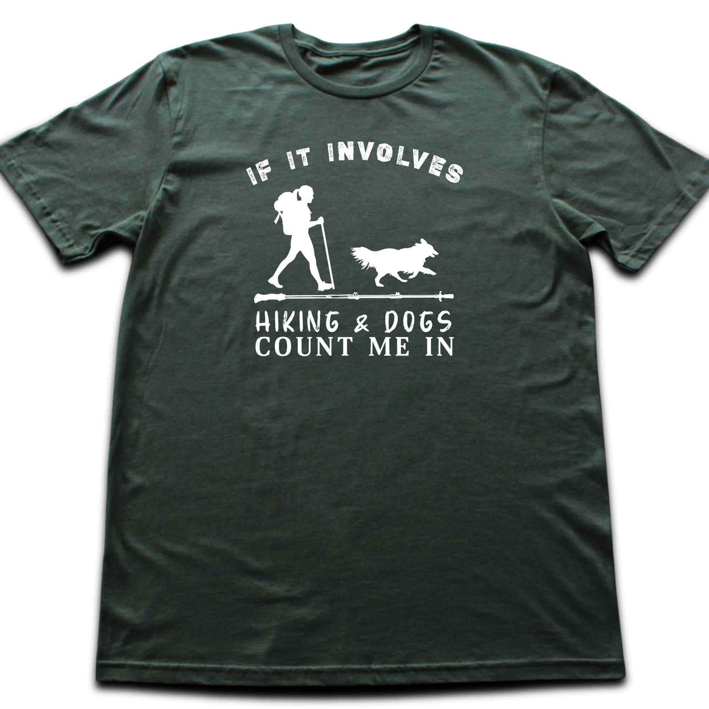 If It Involves Hiking And Dogs T-shirt