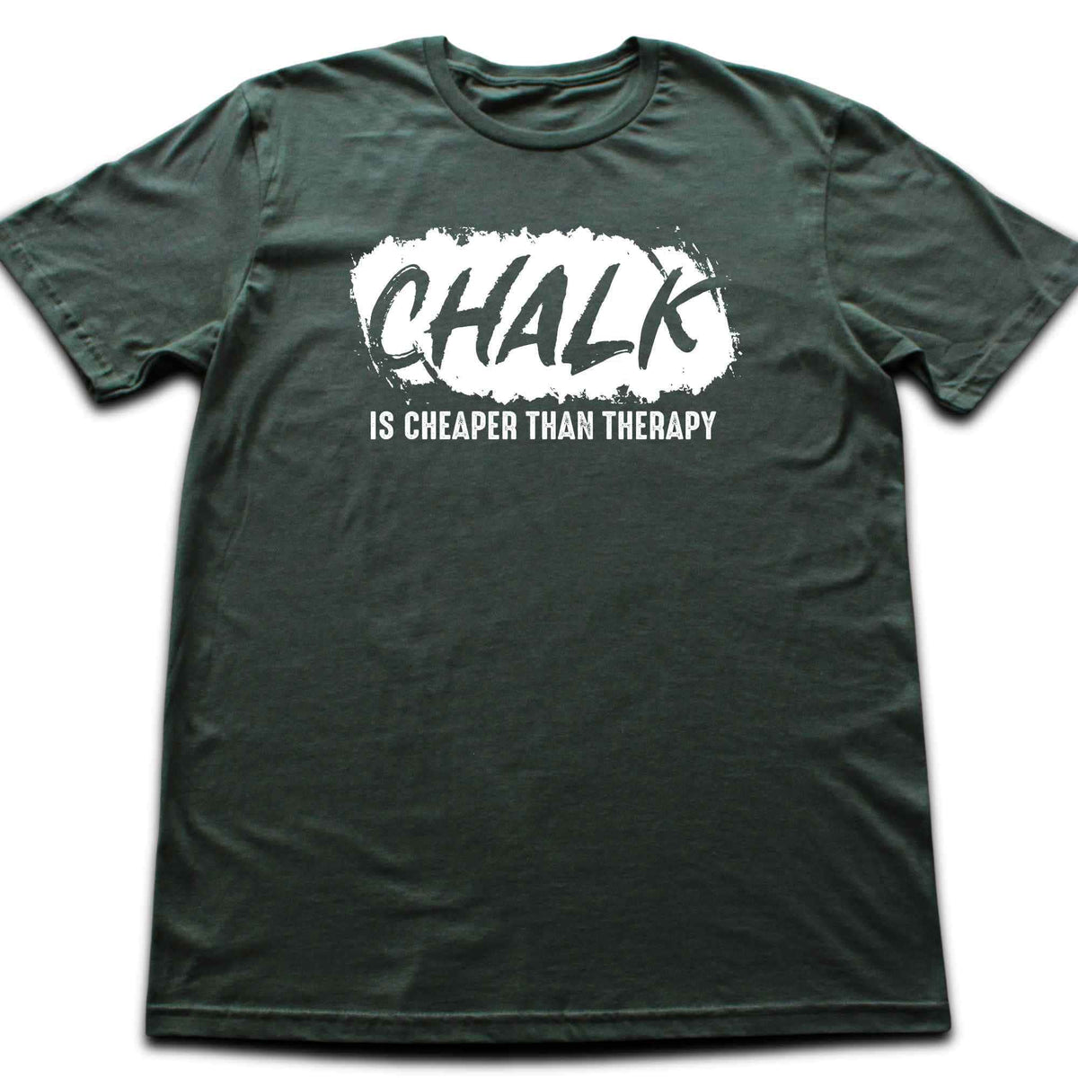 Chalk Is Cheaper Than Therapy T-shirt