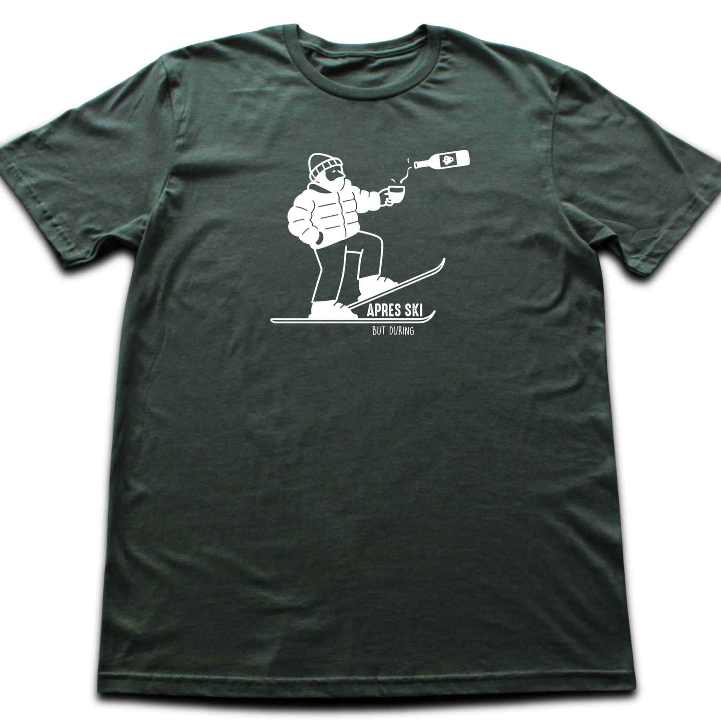 Apres Ski, But During T-shirt