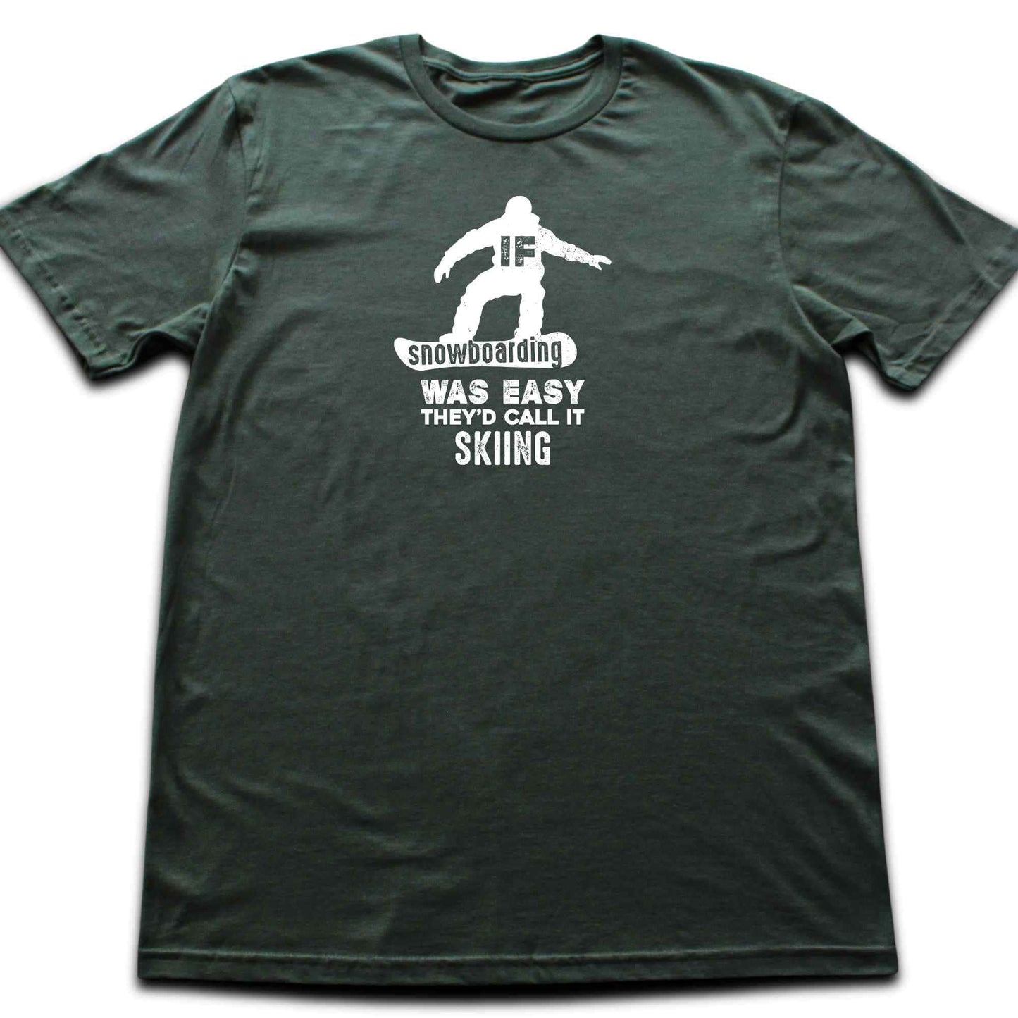 If SnowBoarding Was Easy T-shirt