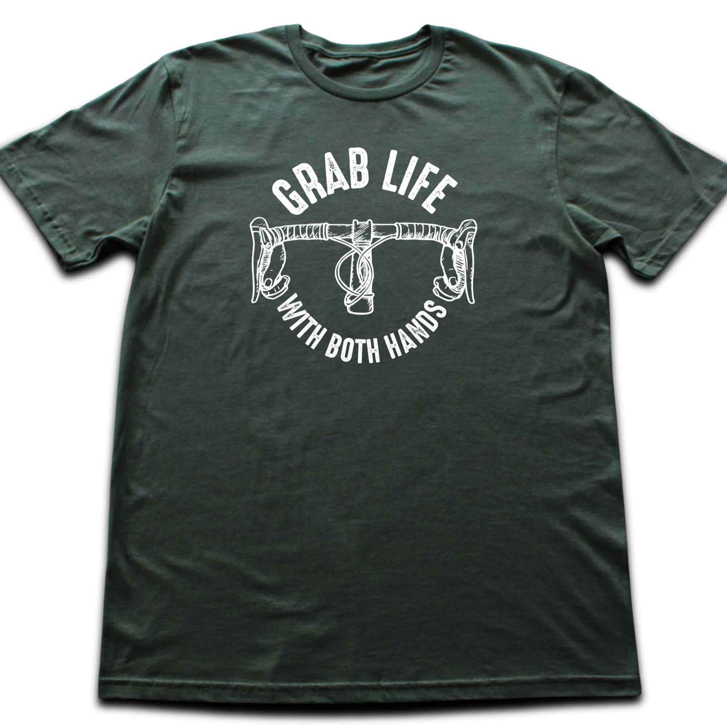 Grab Life With Both Hands T-shirt
