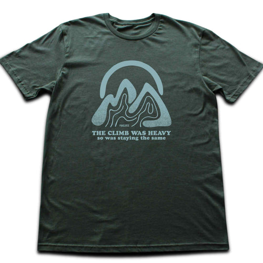 The Climb Was Heavy T-shirt