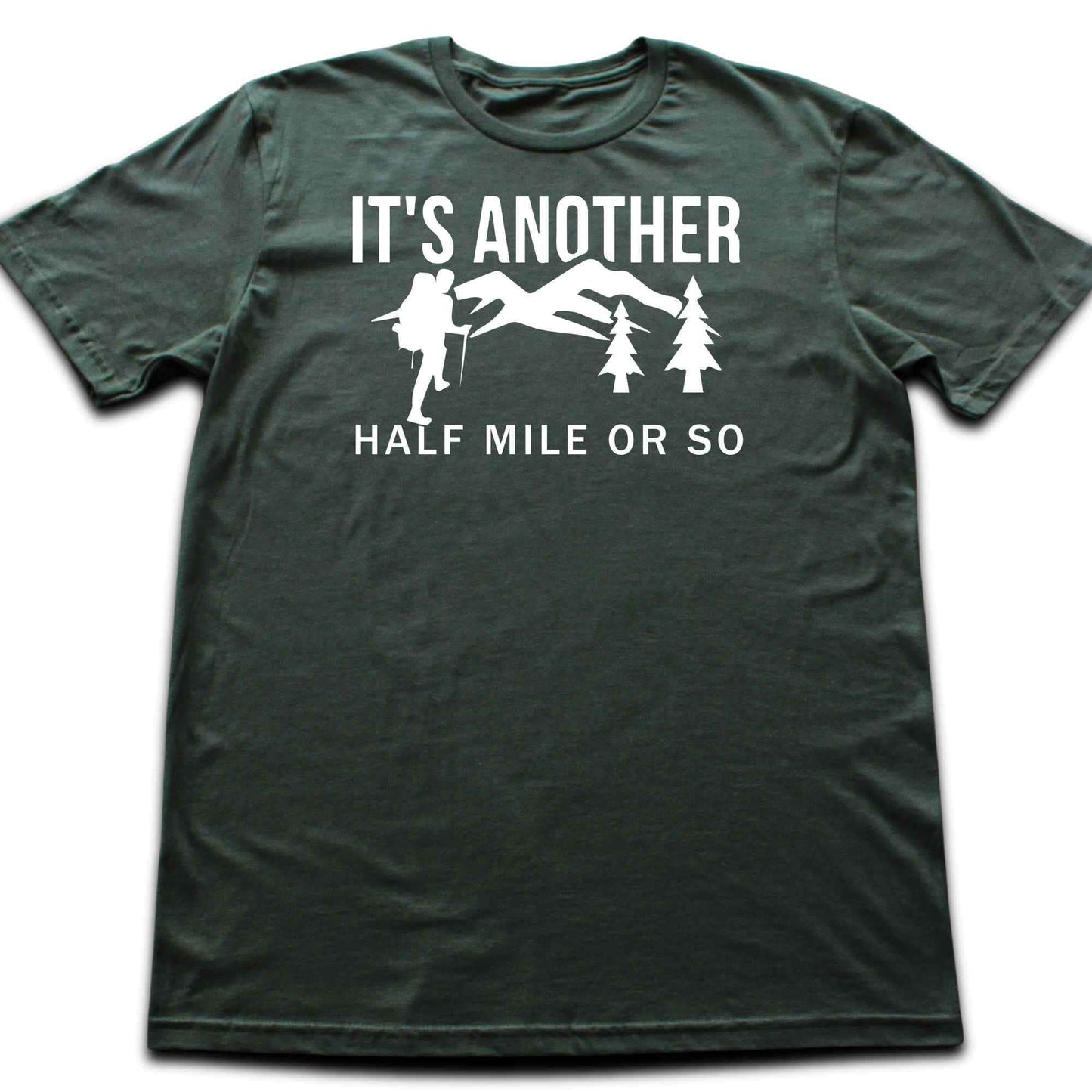 Another Half Mile Or So T-shirt