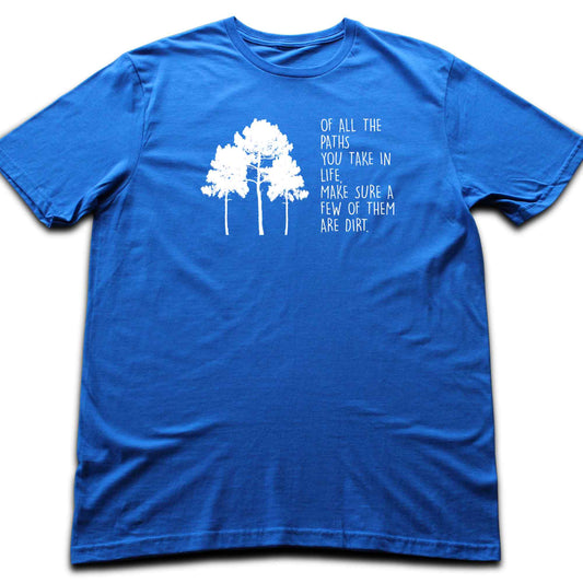 Make Sure Some Of Them are Dirt T-shirt