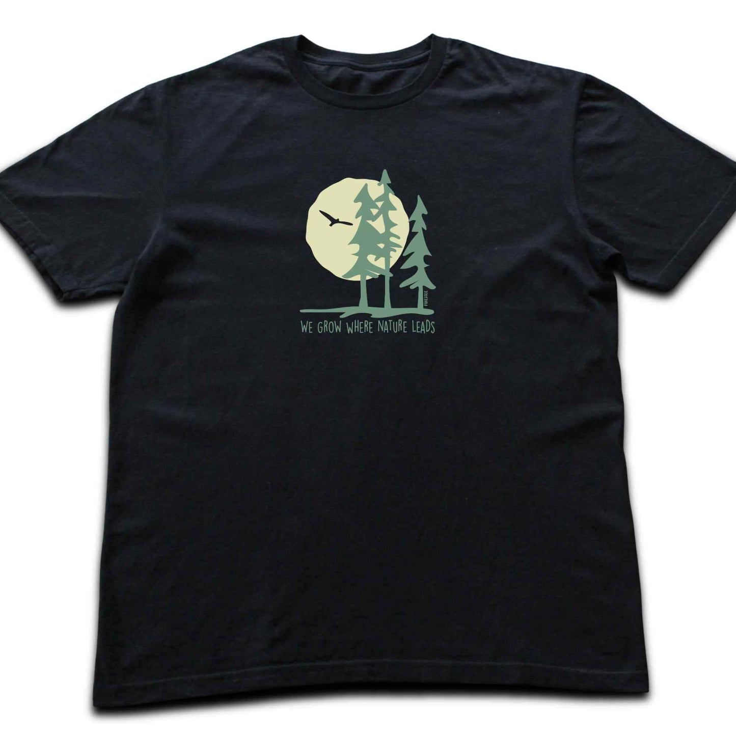 We Grow Where Nature Leads T-shirt