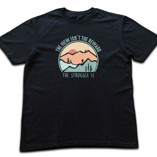 The View Isn't The Reward T-shirt