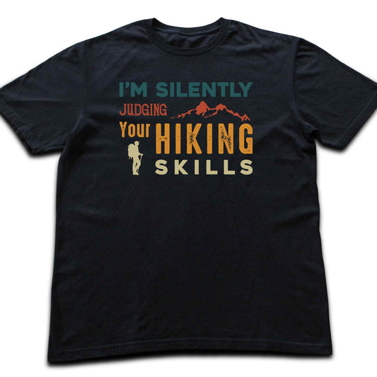 I'm Silently Judging Your Hiking Skills T-shirt