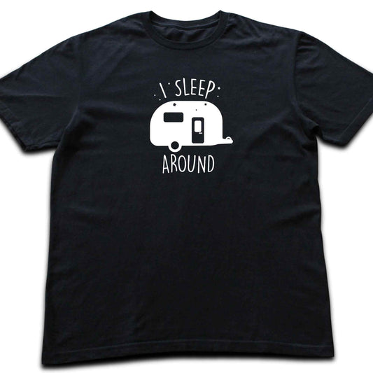 I Sleep Around T-shirt