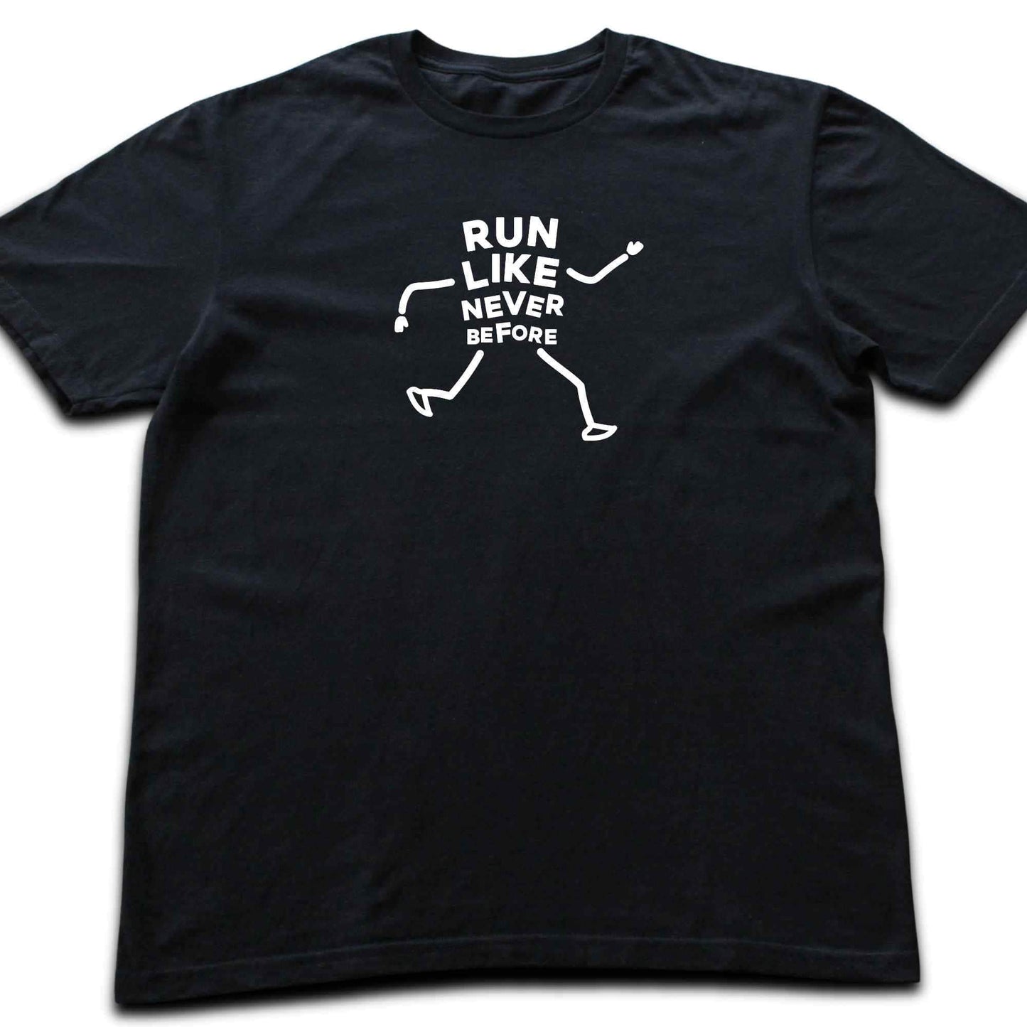 Run Like Never Before T-shirt