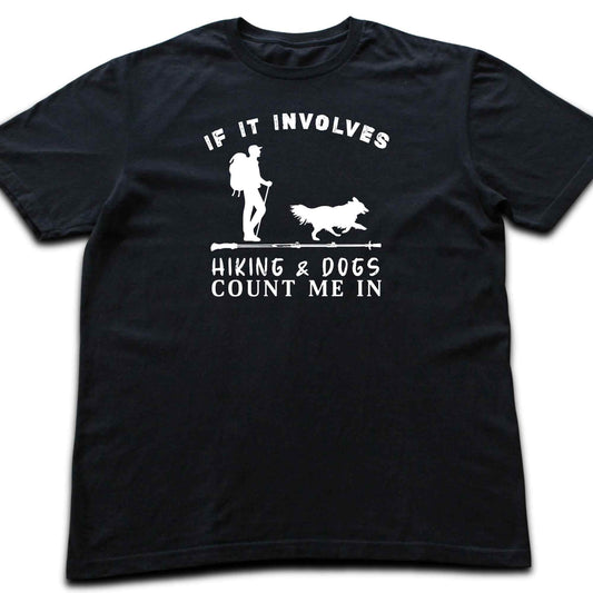 If It Involves Hiking And Dog (man) T-shirt