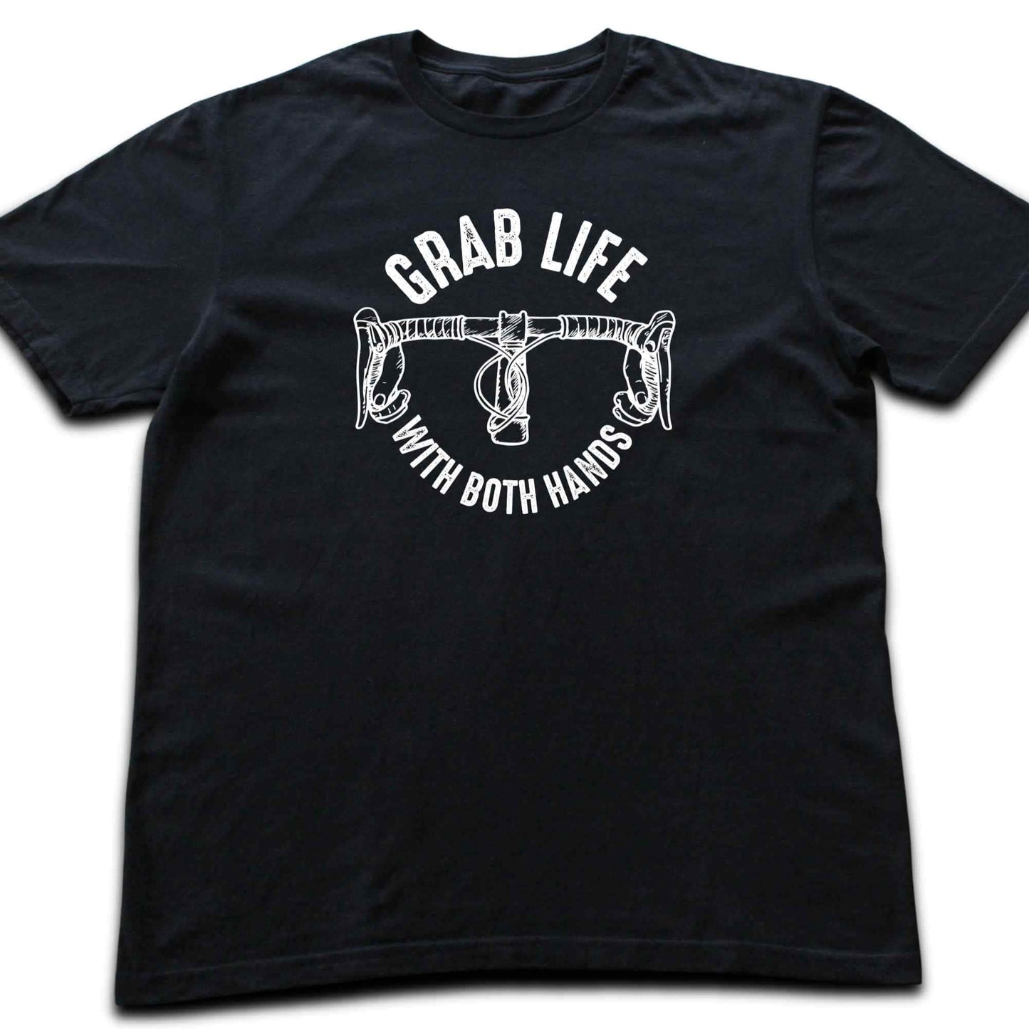 Grab Life With Both Hands T-shirt