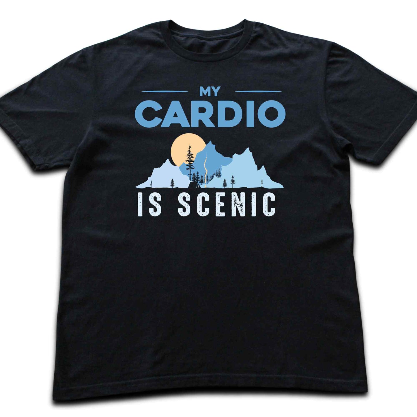 My Cardio Is Scenic T-shirt