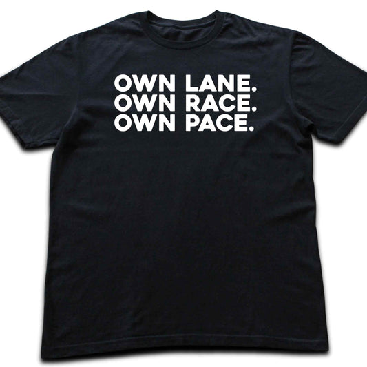 Own Lane, Own Race, Own Pace T-shirt
