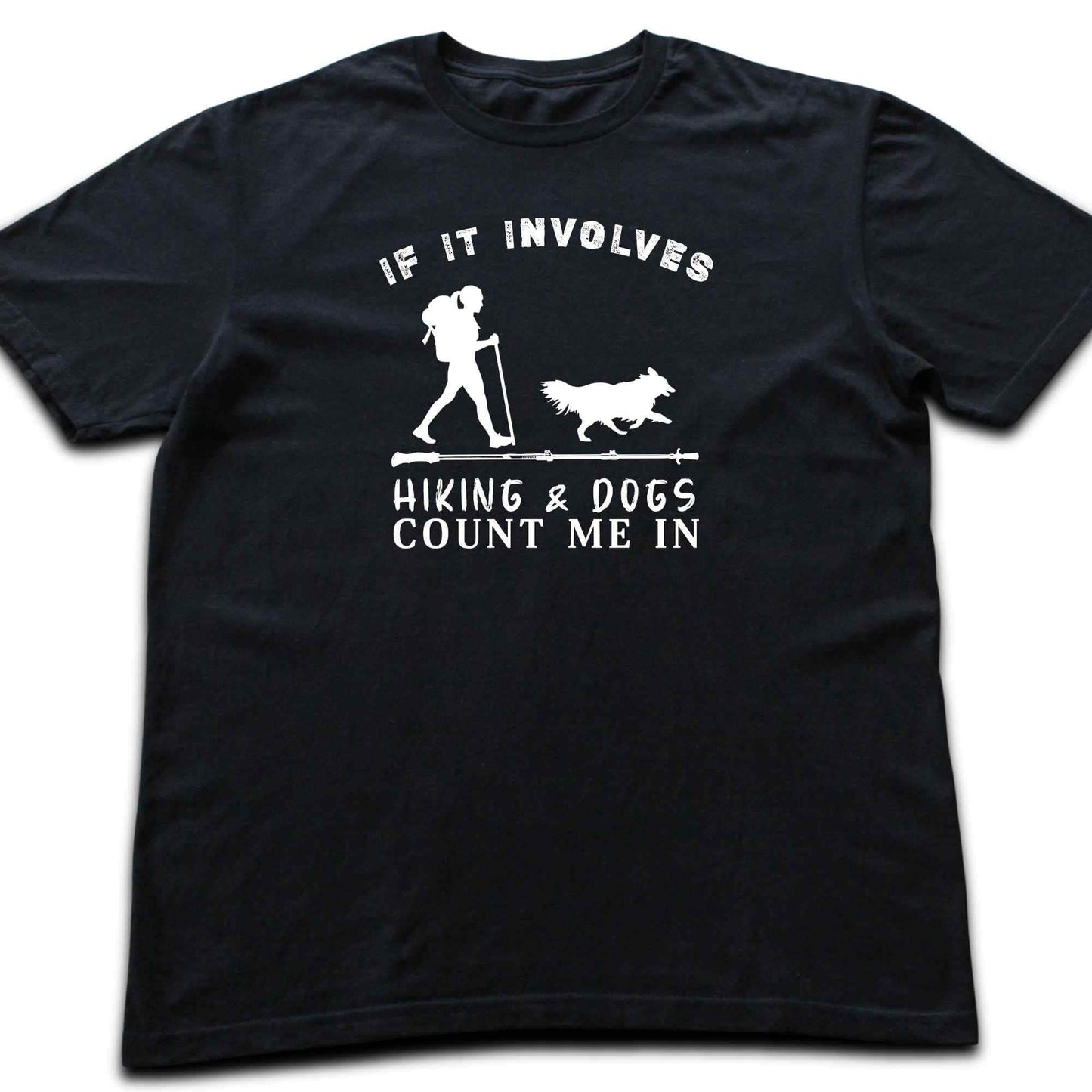 If It Involves Hiking And Dogs T-shirt