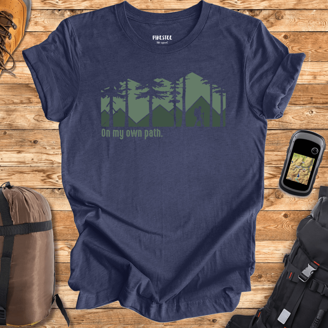 On My Own Path T-shirt
