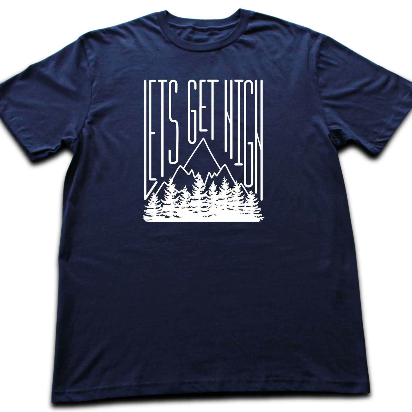 Let's Get High T-shirt