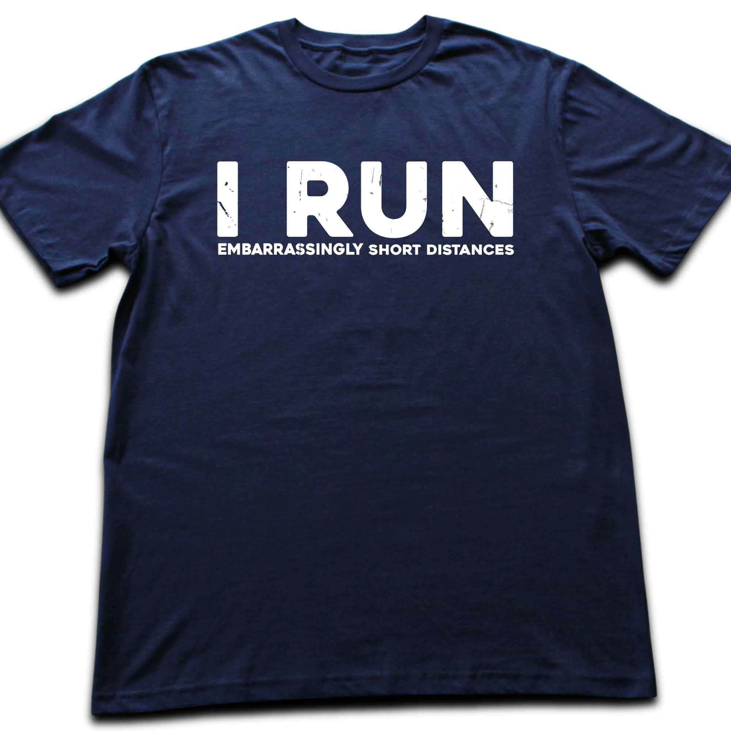 I Run Short Distances T-shirt