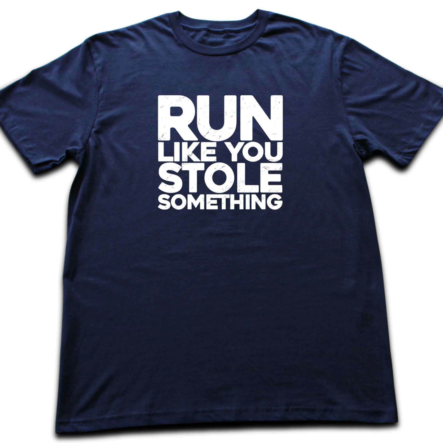 Run Like You Stole Something T-shirt