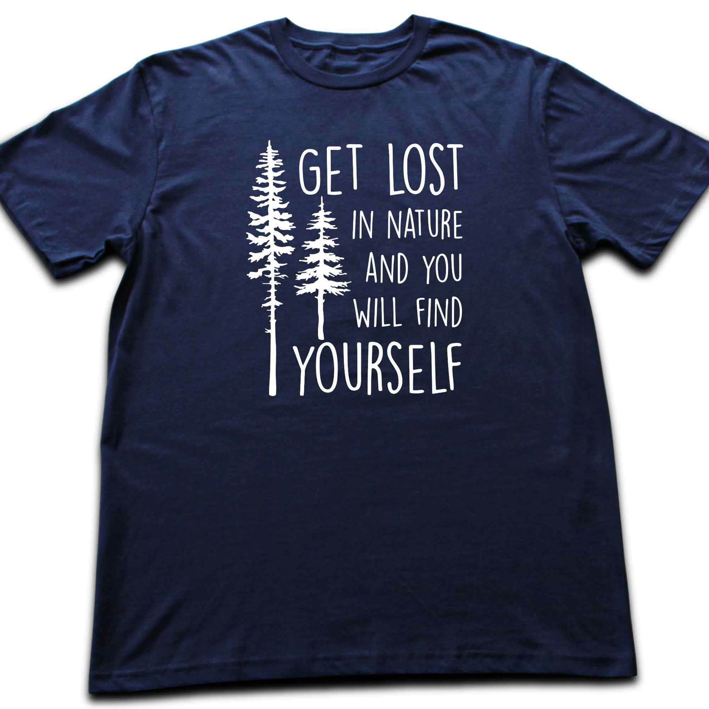 Get Lost In Nature T-shirt