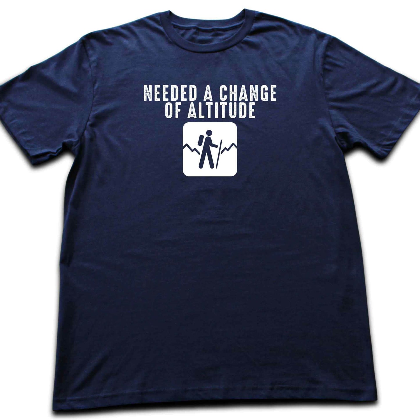 Needed A Change In Altitude T-shirt