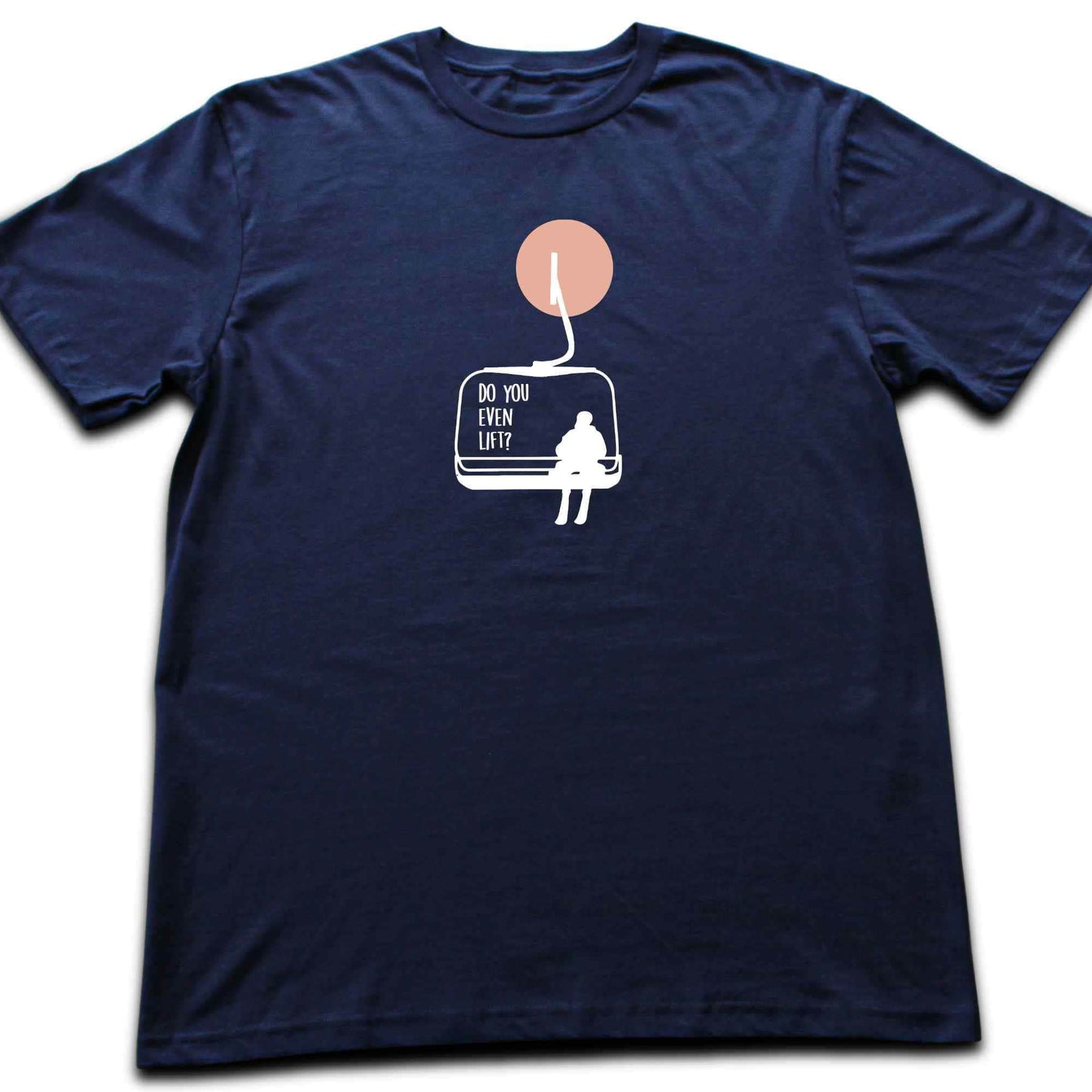 Do You Even Lift? T-shirt