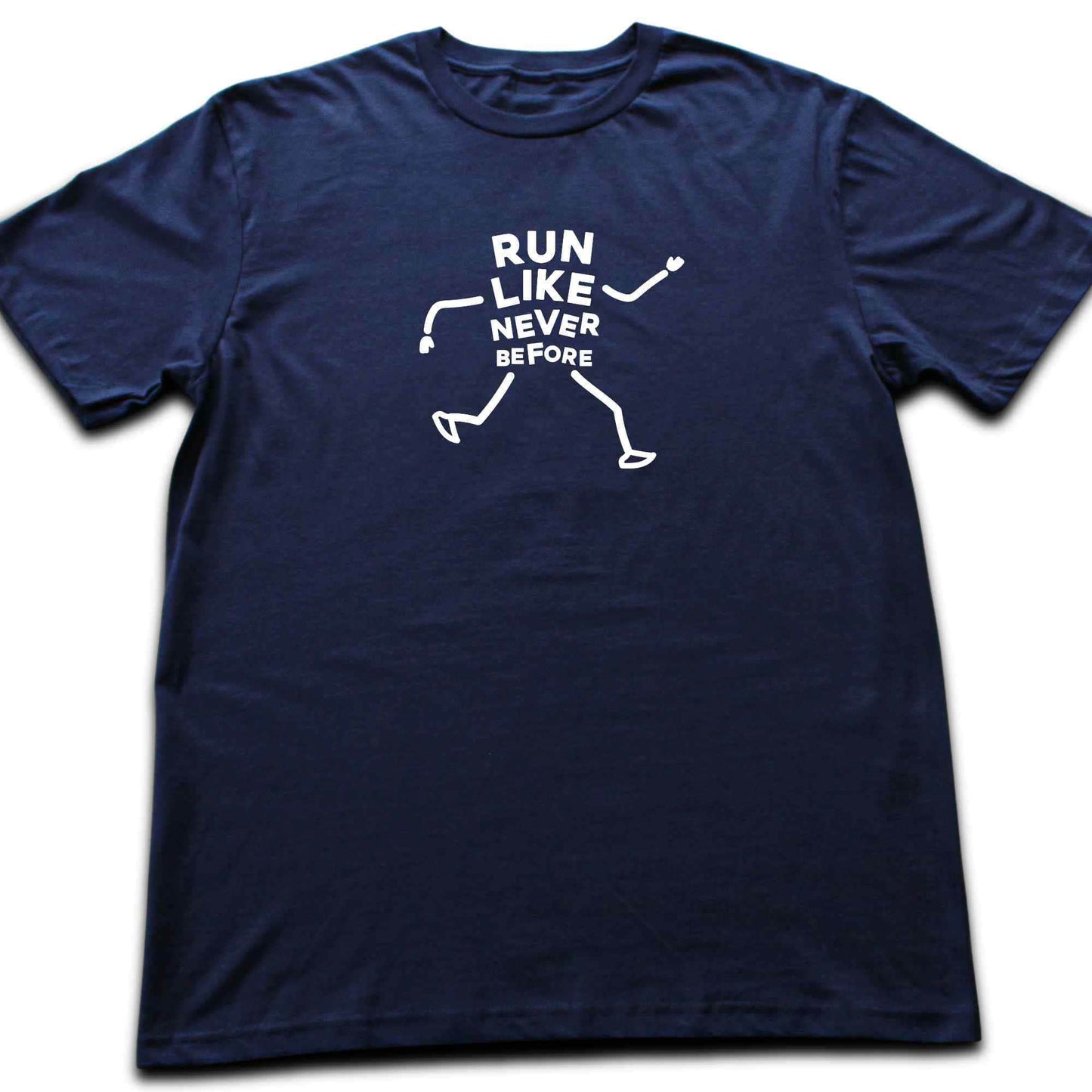 Run Like Never Before T-shirt