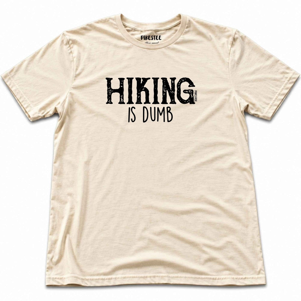 Hiking Is Dumb T-shirt - Natural