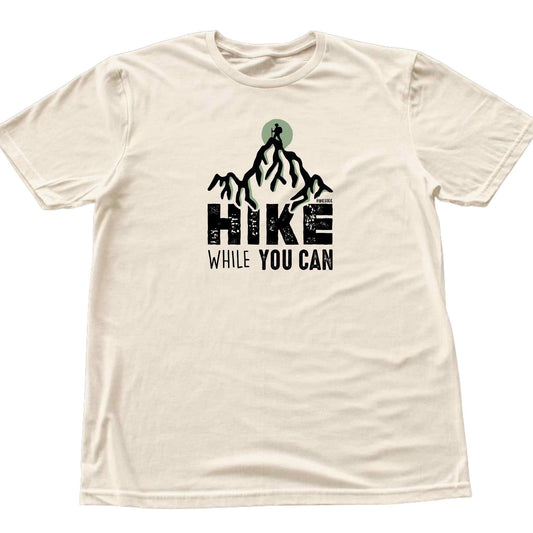 Hike While You Can T-shirt